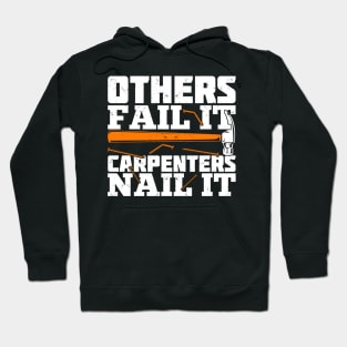 Others Fail It Carpenters Nail It Hoodie